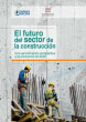 El futuro del sector de la construcción. Una aproximación prospectiva a los escenarios del sector